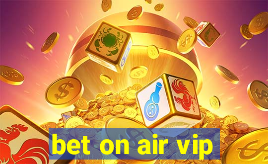 bet on air vip